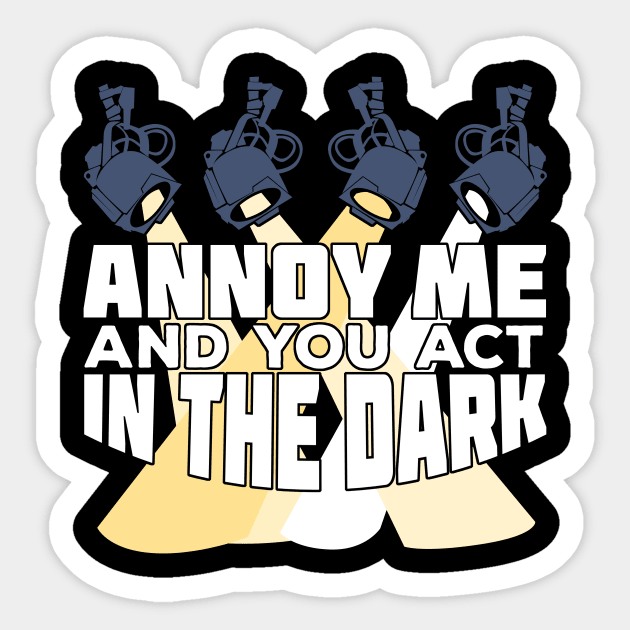 Annoy Me And You Act In The Dark Sticker by Dolde08